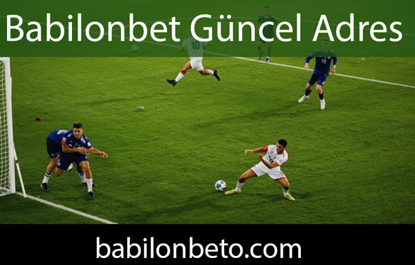 Babilonbet güncel adres üzerinden hizmetlerini iletmektedir.